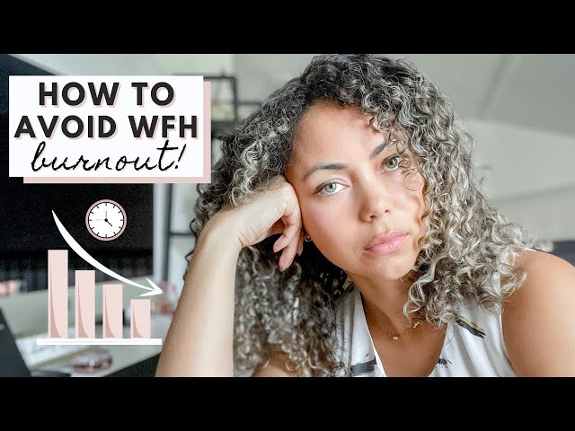 How To Prevent Burnout While Working From Home | WFH Tips 2021