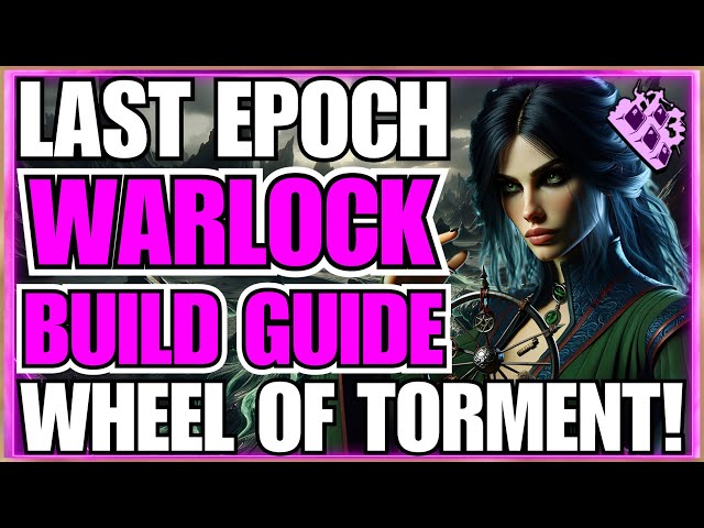 Last Epoch Wheel Of TORMENT Build Guide!! 1 BUTTON BUILD!! Witchfire!! Chthonic Fissure!!