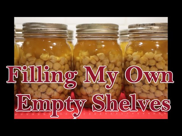 Filling My Own Empty Shelves - Adding a Batch of Chick Peas to the Pantry