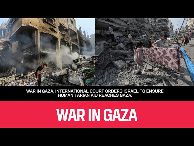 War in gaza, International court orders Israel to ensure humanitarian aid reaches Gaza.