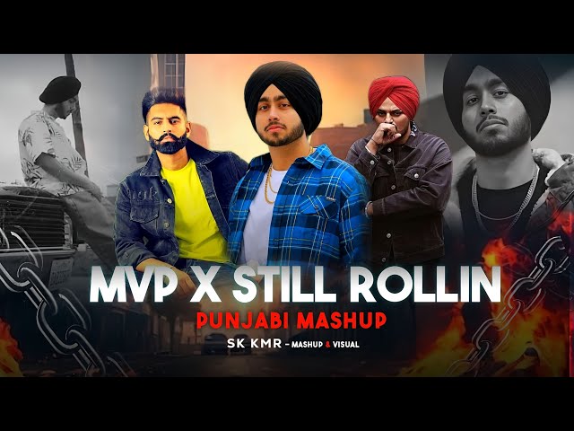 Mvp X Still Rollin Mashup | Punjabi Mashup | Shubh ft.Permish Verma | Sidhu Moose Wala | Sk Kmr
