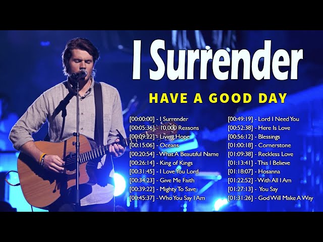 I SURRENDER 🙏 Best Hillsong Worship Songs All Time 🙌 Top 20 Hillsong Praise And Worship Song 2024