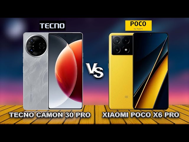 Tecno Camon 30 Pro vs POCO X6 Pro