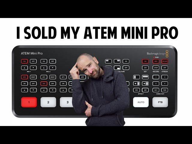 I Sold My ATEM Mini Pro...