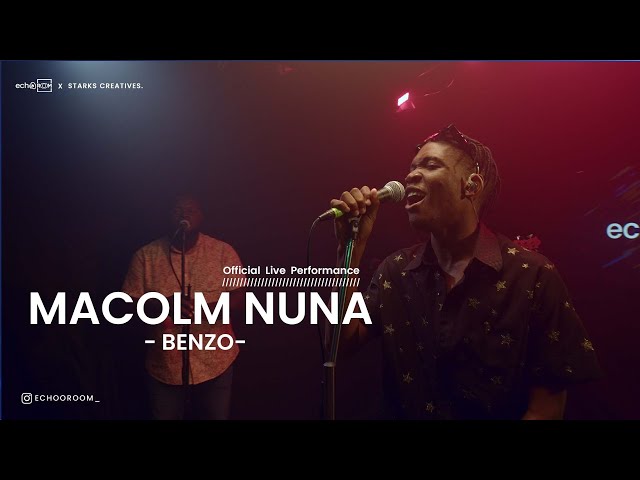 Malcolm Nuna - Benzo | EchooRoom | LIVE PERFORMANCE