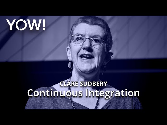 Continuous Integration: That’s Not What They Meant • Clare Sudbery • YOW! 2023