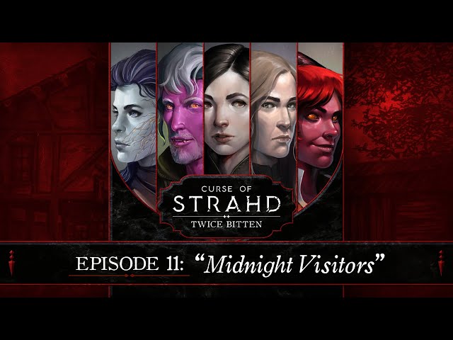 Midnight Visitors | Curse of Strahd: Twice Bitten — Episode 11