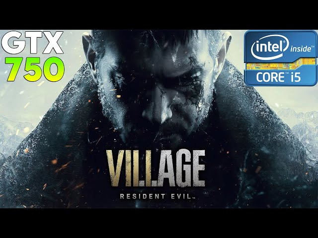 Resident Evil Village Test On GTX 750 1GB