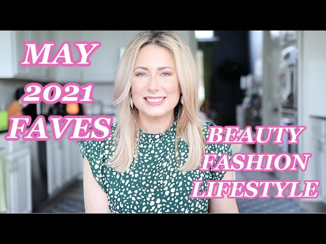 MAY 2021 MONTHLY FAVORITES | BEAUTY | FASHION | LIFESTYLE | MsGoldgirl