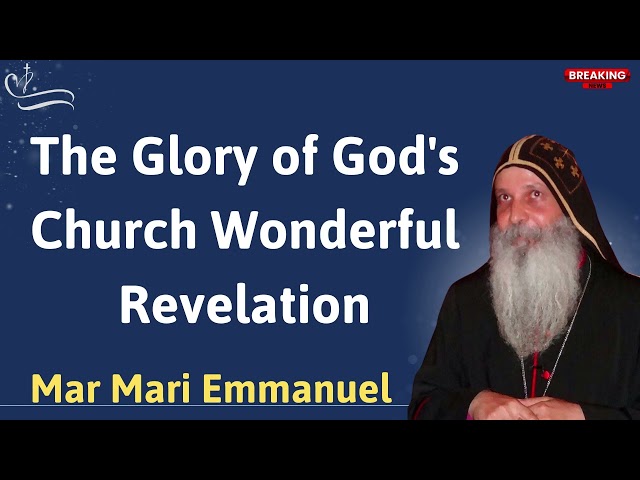 The Glory of God's Church Wonderful Revelation - Pastora Mar Mari Emmanuel
