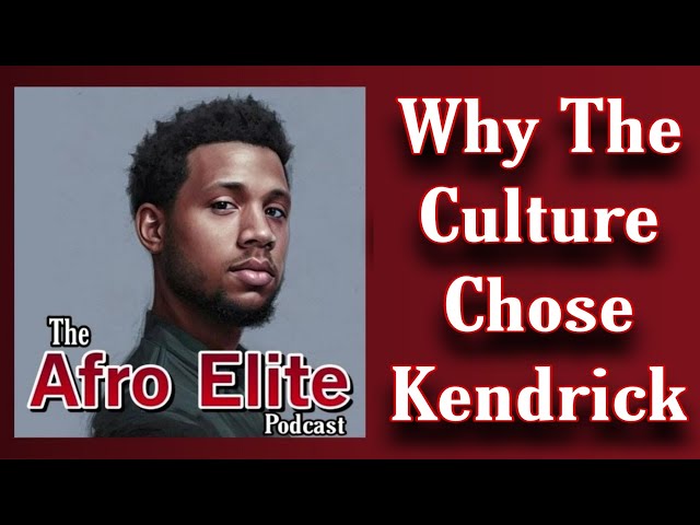 Why The Culture Chose Kendrick