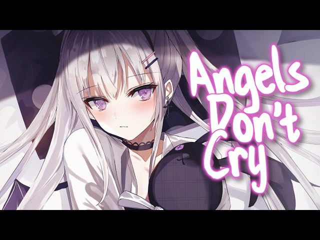 Nightcore - Angels Don't Cry (Lyrics)