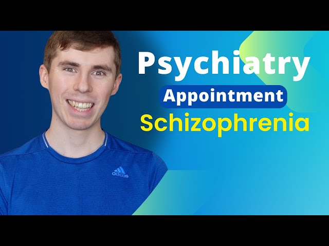 Schizophrenia Psychiatry Session - My Appointment