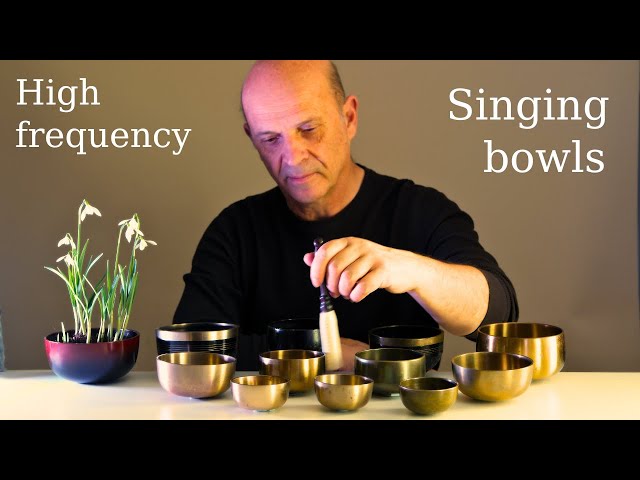 Singing Bowl Meditation with high frequency bowls