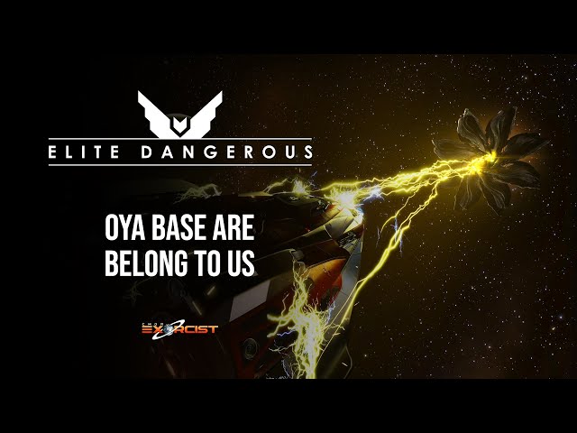 ELITE DANGEROUS - Oya Base Are Belong to Us