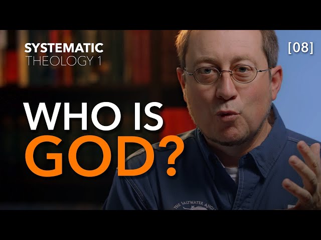 Systematic Theology 1 - [Part 08] - The Attributes of God - Transcendent and Immanent