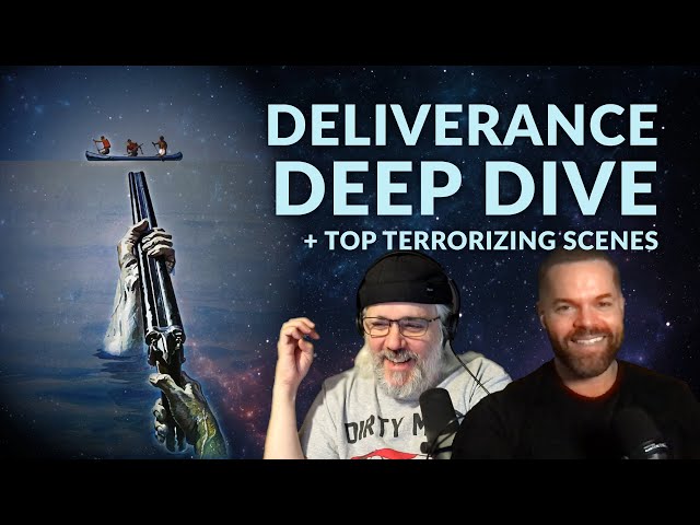 Deliverance Deep Dive + Top Terrorizing Scenes