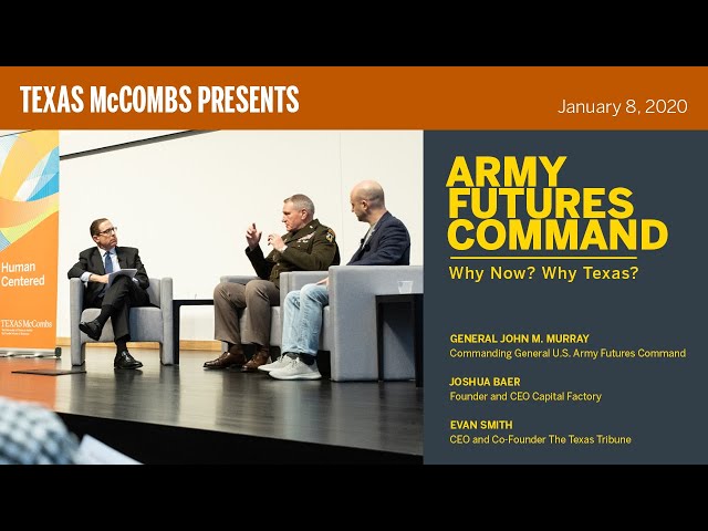Army Futures Command: Why Now? Why Texas?