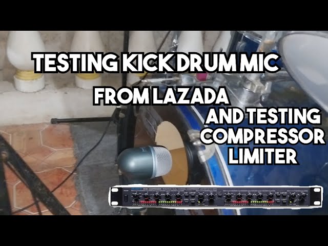 Testing kick Drum Mic & Testing Compressor Limiter Alesis 3630