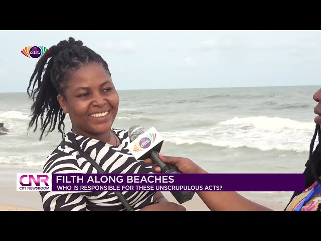 Filth along beaches: Who is responsible for these unscrupulous acts?