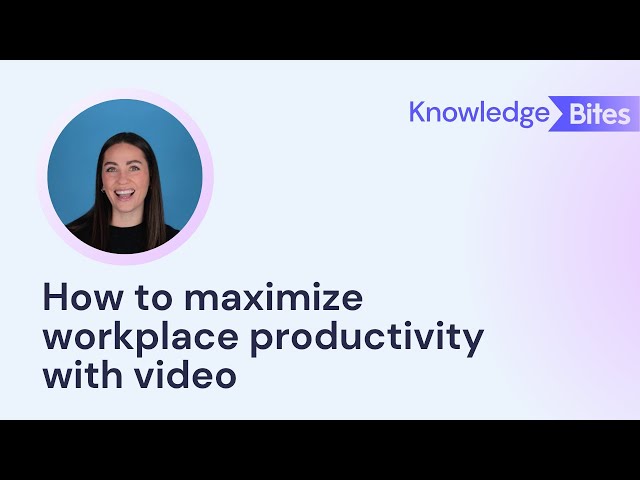 How to maximize workplace productivity with video