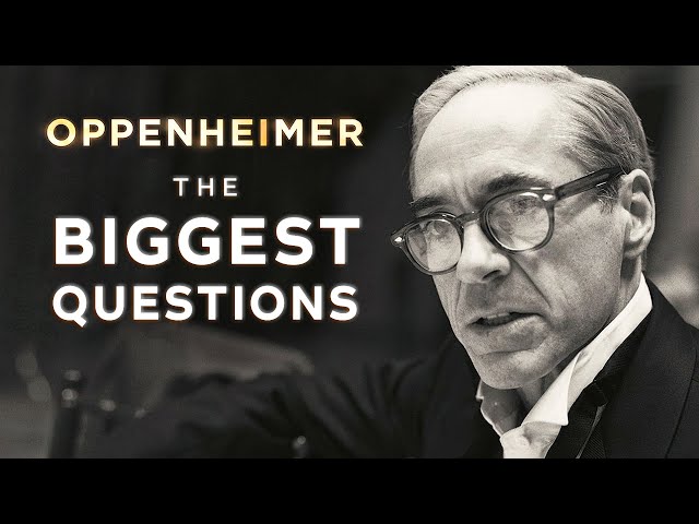 OPPENHEIMER Explained: The Biggest Questions Answered