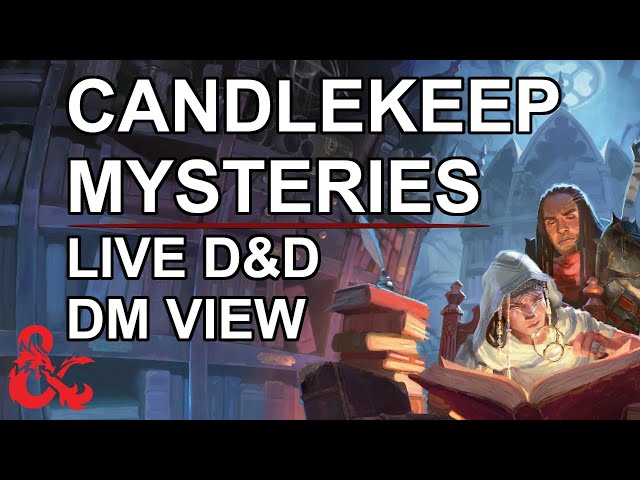 Candlekeep Mysteries! LIVE 5E, DM View