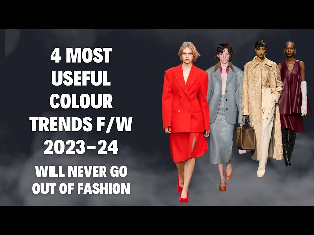 4 MOST USEFUL TRENDY COLOURS for Fall-Winter2023/24 that will last you forever.