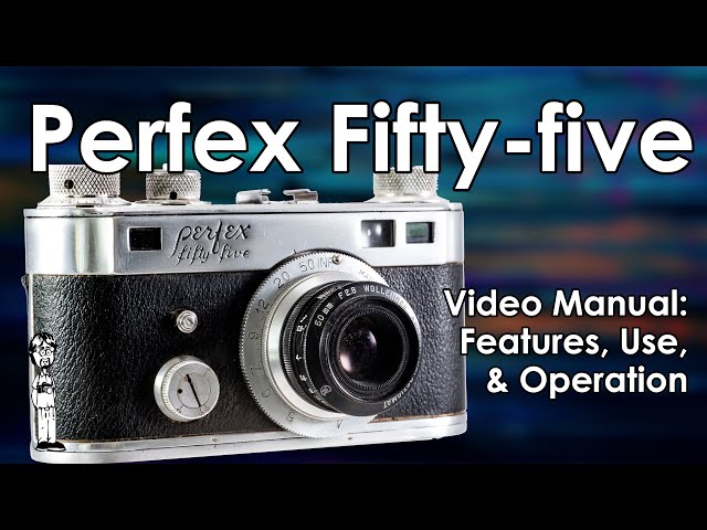 Perfex Fifty-five Camera Manual: Take a Photo, Load Film, & Change Lenses