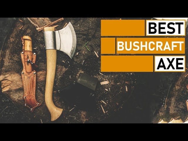 7 Best Bushcraft Axe & Survival Tomahawk