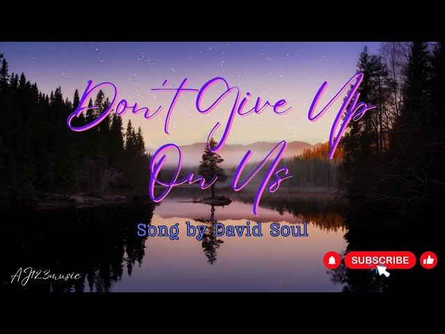 Don't Give Up On Us - David Soul (Lyrics)