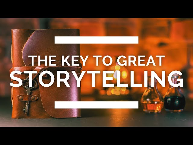 The Key to Great Storytelling