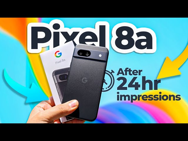"My Google Pixel 8a Experience After Just 24 Hours - You Won't Believe What Happened"