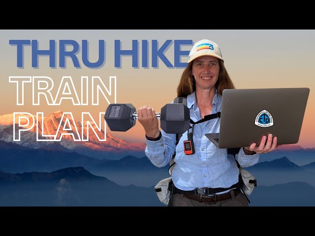 How to Prepare and Train for a Thru Hike