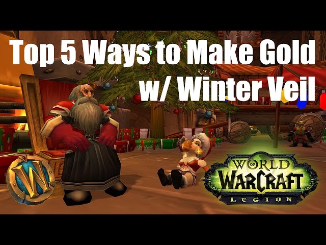 Top 5 Ways to Make Gold w/ Winter Veil 2016