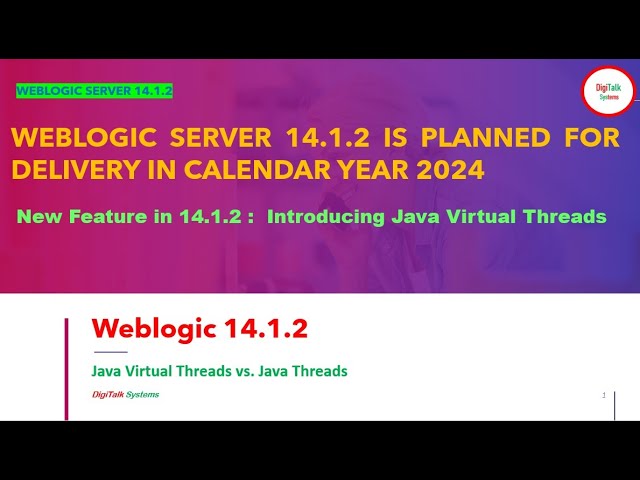 WEBLOGIC SERVER 14.1.2  About to Release in 2024 : Introducing Java Virtual Threads