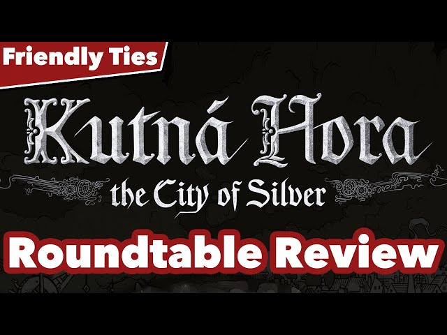 Kutna Hora Roundtable Review - Friendly Ties Podcast