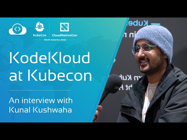 Exclusive Interview with Kunal Kushwaha, DevRel Manager at Civo | KubeCon 2023 | KodeKloud