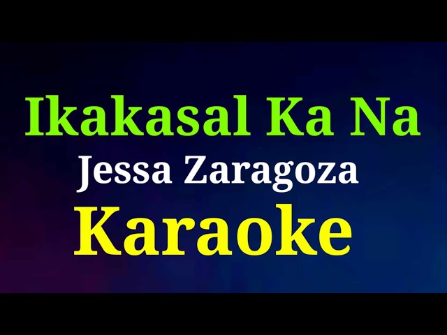 Ikakasal Ka Na /Karaoke by Jessa Saragoza @gwencastrol8290