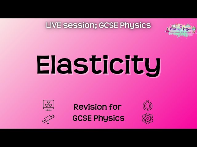 Elasticity - GCSE Physics | Live Revision Session