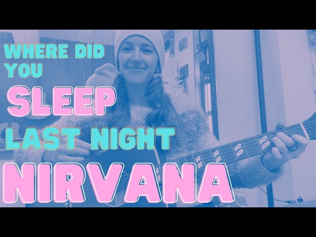 How To Play Where Did You Sleep Last Night On Guitar