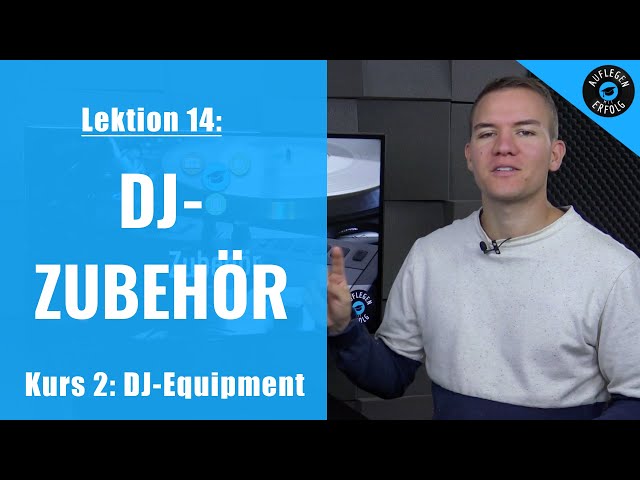 ALLES was Du über DJ-Zubehör wissen musst | Lektion 2.14 - DJ-Zubehör