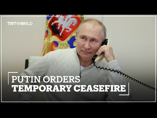 Russian President Vladimir Putin orders ceasefire in Ukraine on January 6-7