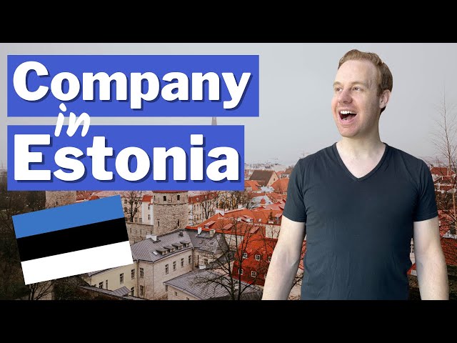 Estonia Company Registration (Pros and Cons) / Should You Form a Company in Estonia?