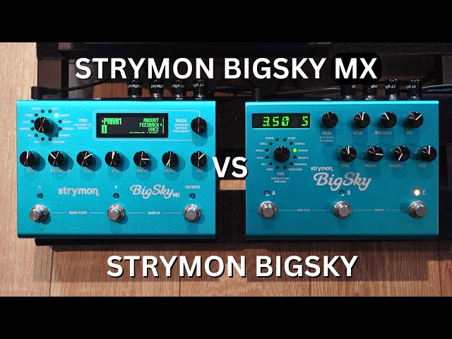 Strymon BigSky MX vs Strymon BigSky – Does The New Version Sound Better?