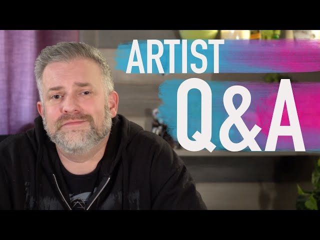 Artist Q&A: Your Questions Answered!