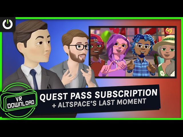 VR Download: AltspaceVR's Last Moment & Quest Pass Subscriptions