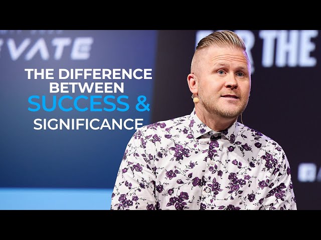 The Difference Between Success & Significance