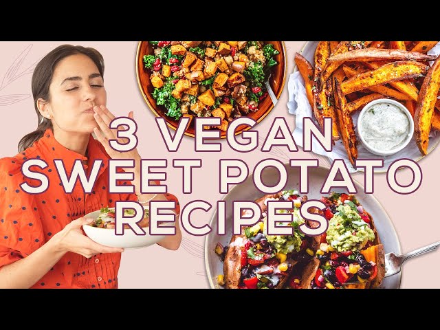 3 must-have sweet potato recipes (easy, vegan, and healthy!)