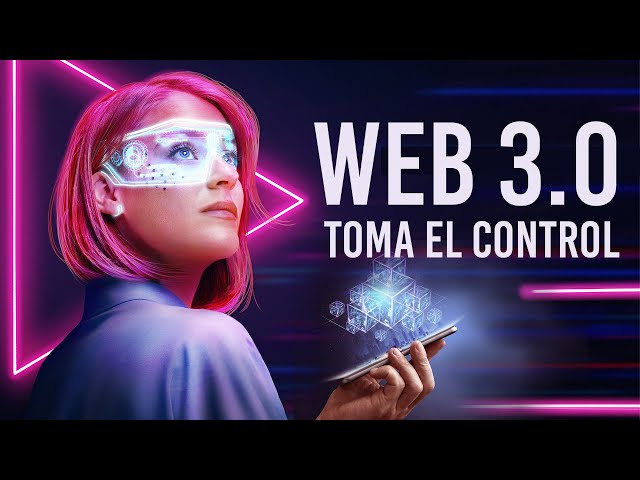 WEB 3.0: ¿la promesa de un Internet LIBRE?